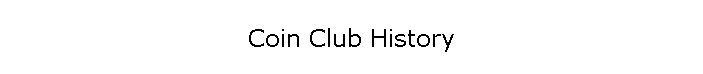 Coin Club History