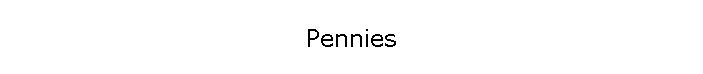 Pennies